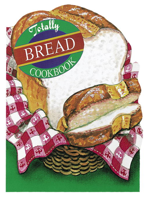 Title details for Totally Bread Cookbook by Helene Siegel - Available
